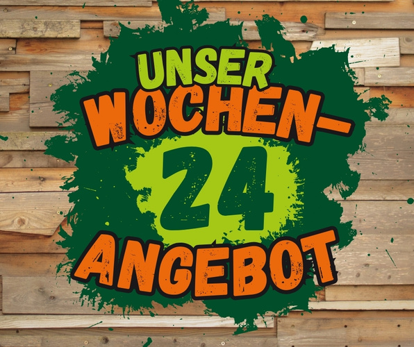 Unser Wochenangebot 24